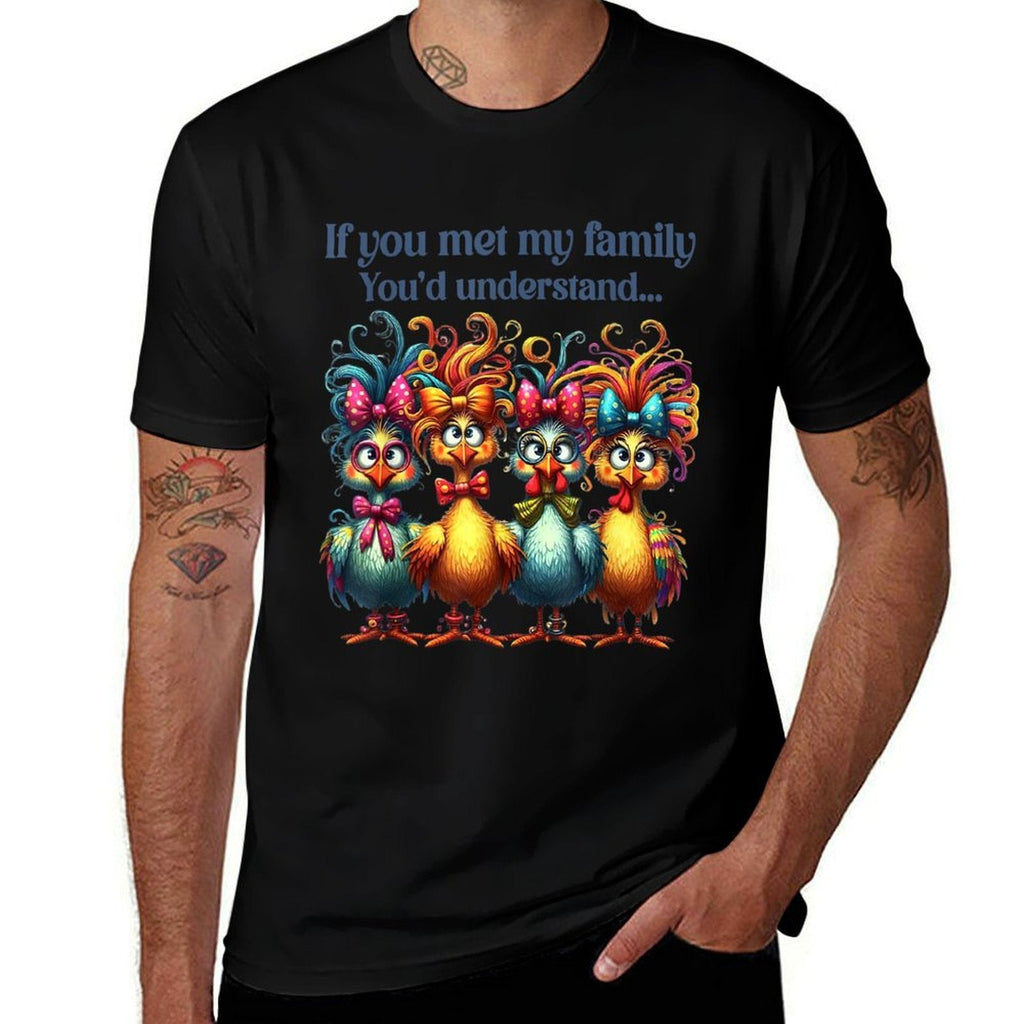 If You Met My Family Youd Understand Crazy Chicken Family  Ribbed Collar T-Shirt