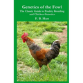 Genetics of the Fowl: The Classic Guide to Poultry Breeding and Chicken Genetics - Paperback
