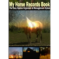 My Horse Record Book The Easy Equine Organizer And Management System - Paperback