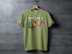 Dont Be A Colorful Chicken Sucker Funny Slogan T-Shirt