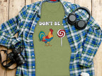 Dont Be A Colorful Chicken Sucker Funny Slogan T-Shirt