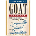 The Whole Goat Handbook: Recipes, Cheese, Soap, Crafts & More - Paperback