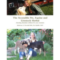 The Accessible Pet, Equine and Livestock Herbal: Choosing Abundant Wellness for Your Creatures - Paperback