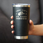 Ain't My First Rodeo - Insulated Coffee Tumbler Cup with Sliding Lid - Stainless Steel Insulated Mug - Horse Themed Coffee Gifts