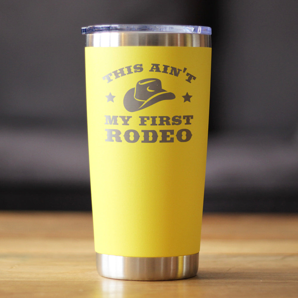 Ain't My First Rodeo - Insulated Coffee Tumbler Cup with Sliding Lid - Stainless Steel Insulated Mug - Horse Themed Coffee Gifts