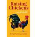 Raising Chickens: A Step-by-Step Guide for Beginners - Paperback