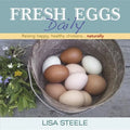 Fresh Eggs Daily: Raising Happy, Healthy Chickens... Naturally - Hardcover