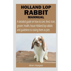 Holland Lop Rabbit Mannual - Paperback