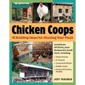 Chicken Coops: 45 Building Ideas for Housing Your Flock - Paperback