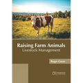 Raising Farm Animals: Livestock Management - Hardcover