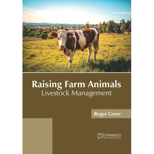 Raising Farm Animals: Livestock Management - Hardcover