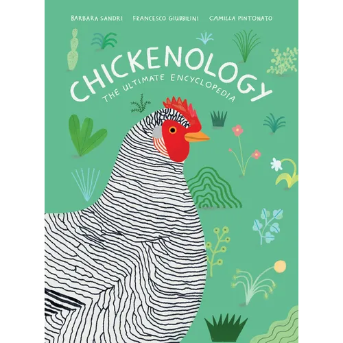 Chickenology: The Ultimate Encyclopedia - Hardcover