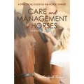 Care and Management of Horses: A Practical Guide for the Horse Owner - Paperback