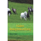 A Guide to Breeding Horses and Foaling - Paperback