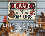 Beware Tiny Raptors -Metal Sign