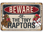 Beware Tiny Raptors -Metal Sign