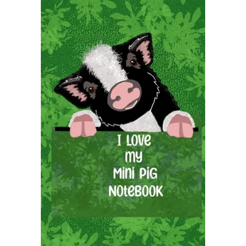 I Love my Mini Pig Notebook: Blank lined 100 pages size 6 x 9 in. - Paperback