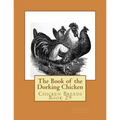The Book of the Dorking Chicken: Chicken Breeds Book 29 - Paperback