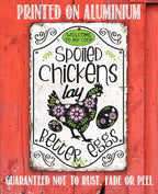 Spoiled Chickens - Metal Sign