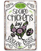 Spoiled Chickens - Metal Sign