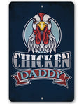 Chicken Daddy - Metal Sign