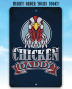 Chicken Daddy - Metal Sign