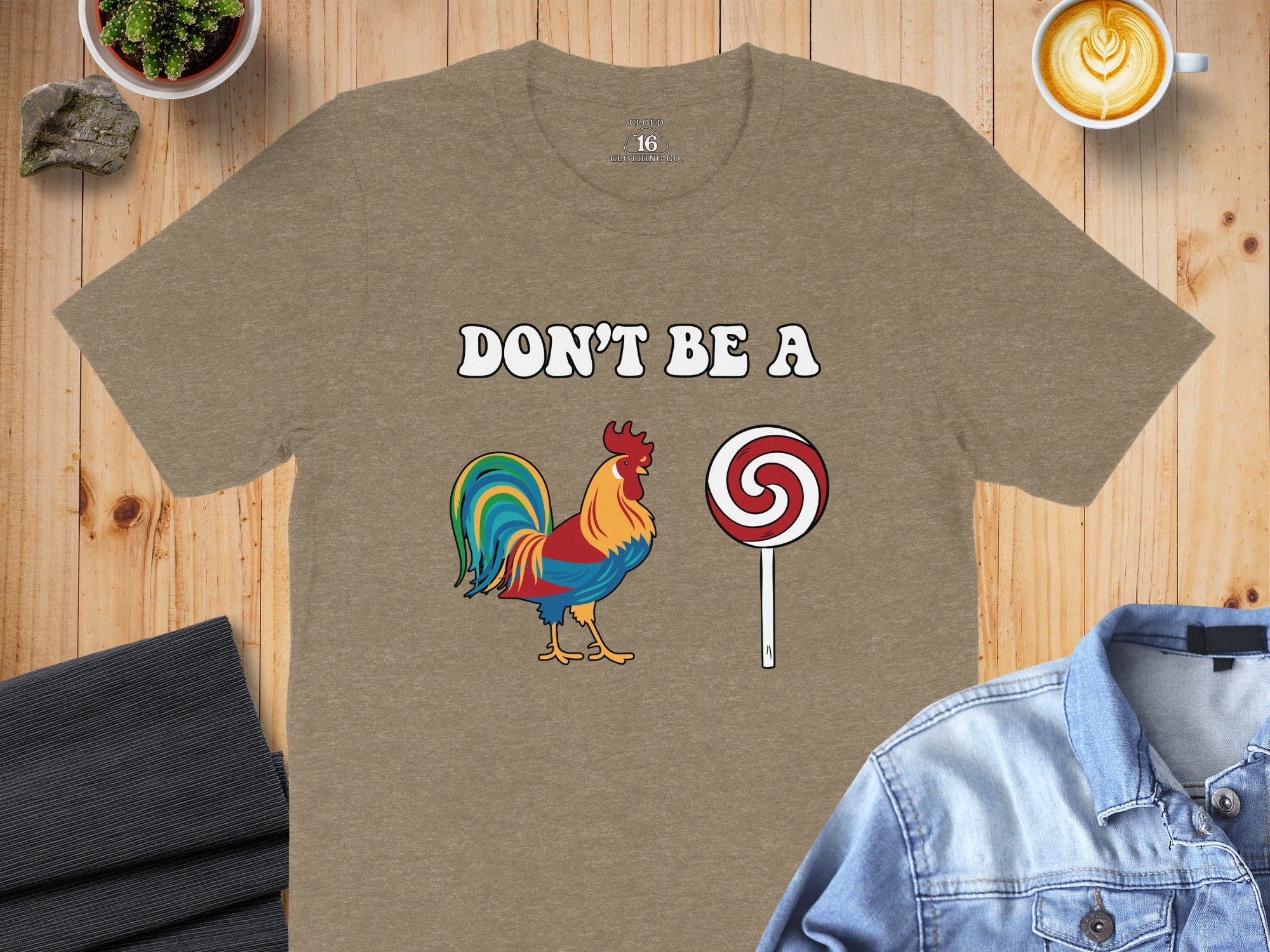 Dont Be A Colorful Chicken Sucker Funny Slogan T-Shirt