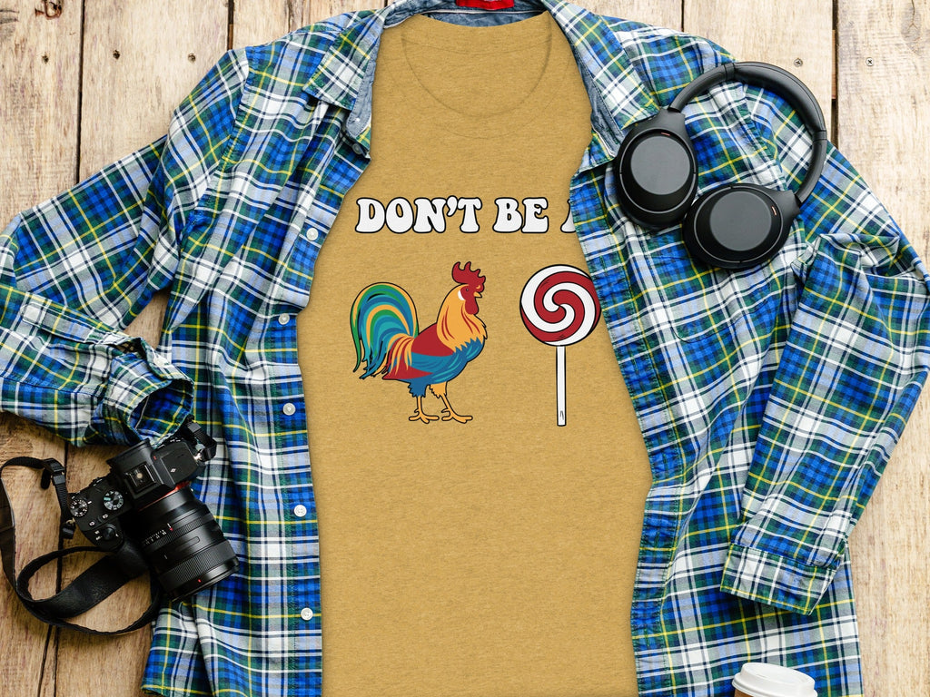Dont Be A Colorful Chicken Sucker Funny Slogan T-Shirt