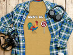 Dont Be A Colorful Chicken Sucker Funny Slogan T-Shirt