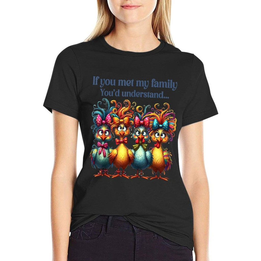 If You Met My Family Youd Understand Crazy Chicken Family  Ribbed Collar T-Shirt