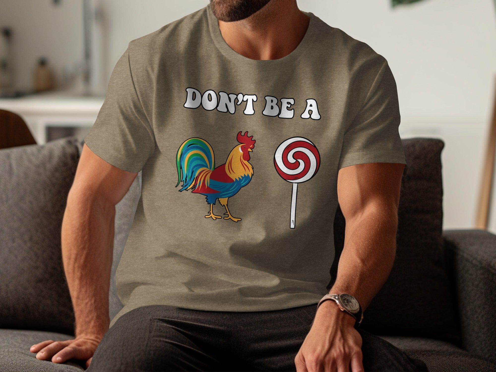 Dont Be A Colorful Chicken Sucker Funny Slogan T-Shirt