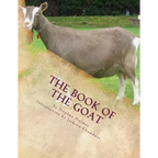 The Book of the Goat: Raising Goats Book 7 - Paperback