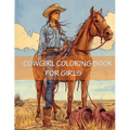 Cowgirl Coloring Book For Girls: 45 Beautiful Western Country Cow Images for Young Girls, Teens and Adults - Paperback