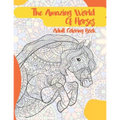 The Amazing World Of Horses - Adult Coloring Book - Paperback