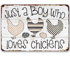 Just A Boy Who Loves Chickens - Metal Sign