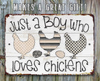 Just A Boy Who Loves Chickens - Metal Sign