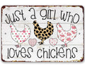Just A Girl Who Loves Chickens - Metal Sign
