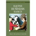 Understanding Equine Business Basics: Your Guide to Horse Health Care and Management - Paperback