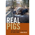 Real Pigs: Shifting Values in the Field of Local Pork - Paperback