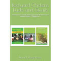Backyard Chickens, Ducks and Quails: A Beginner's Guide to Keeping Low-Maintenance Urban Flocks - 3 books in 1 - Paperback