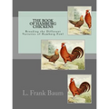 The Book of Hamburg Chickens: Breeding the Different Varieties of Hamburg Fowl - Paperback