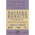 Raising Rabbits for Fur, Meat and Profit - Hardcover