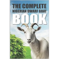 The Complete Nigerian Dwarf Goat Book - Paperback