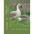 Ducks and Geese: From The Book of Poultry - Paperback